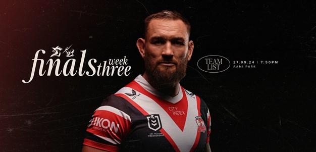 24 Hour Update : NRL Team Announcement : Finals Week 3
