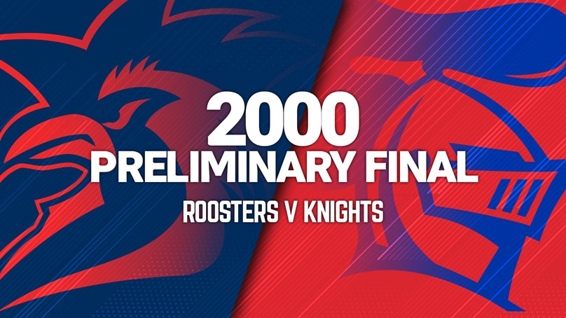 Roosters v Knights | Preliminary Final, 2000