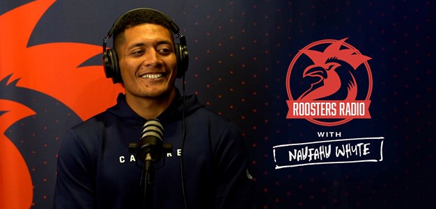 Roosters Radio - Naufahu Whyte