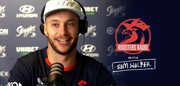 Roosters Radio: Sam Walker